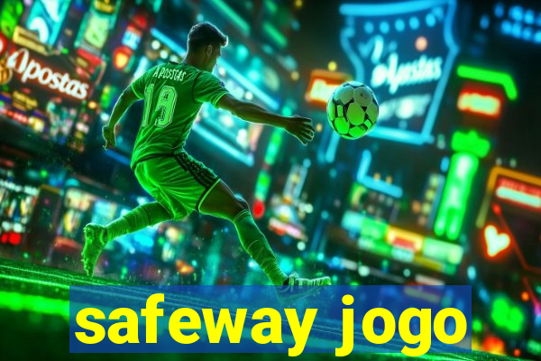 safeway jogo