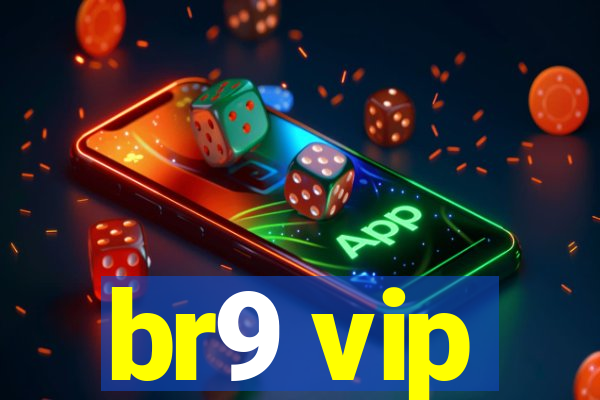 br9 vip