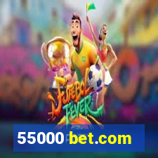 55000 bet.com