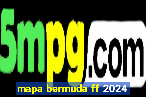 mapa bermuda ff 2024