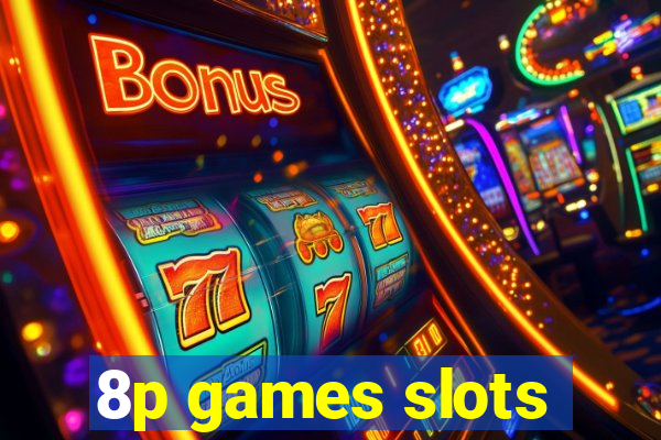 8p games slots
