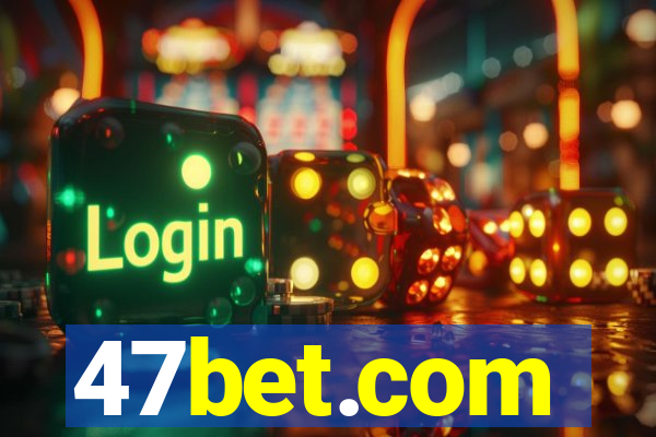 47bet.com