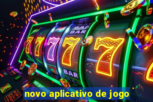 novo aplicativo de jogo
