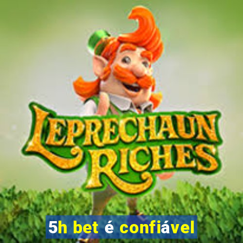 5h bet é confiável