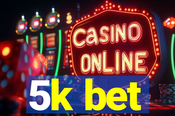 5k bet