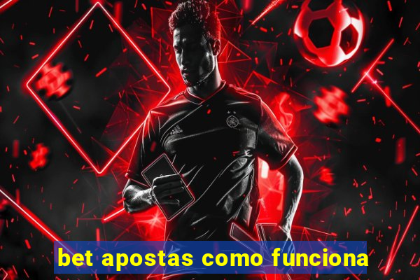 bet apostas como funciona