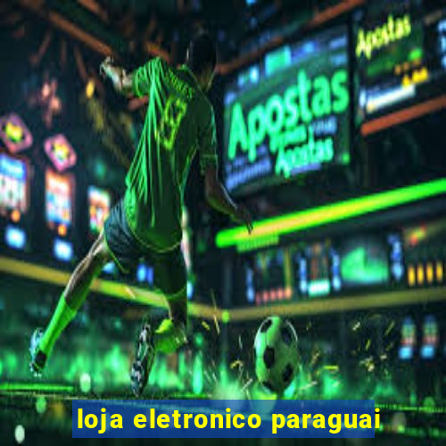 loja eletronico paraguai