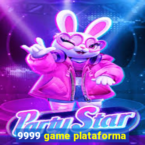9999 game plataforma