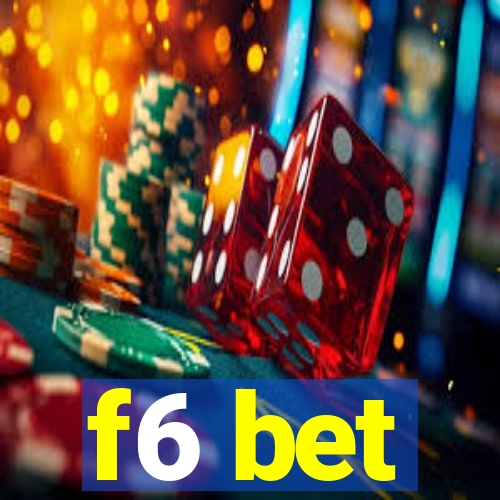 f6 bet