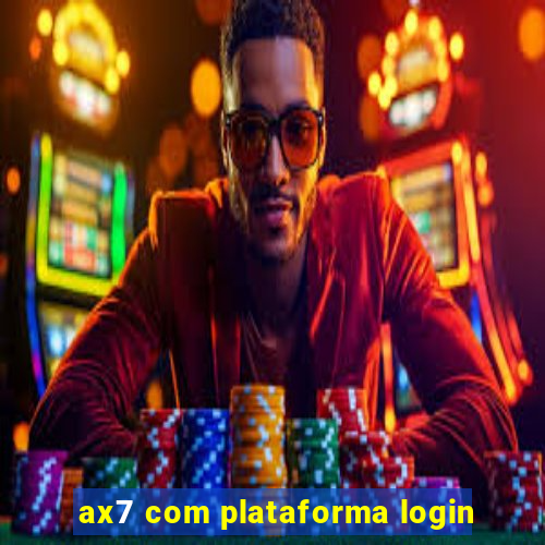 ax7 com plataforma login
