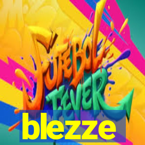 blezze