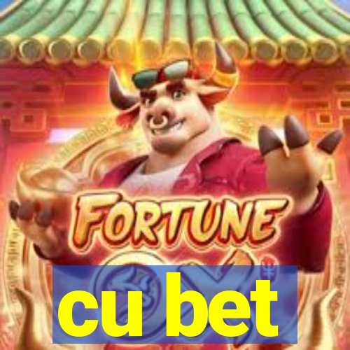 cu bet