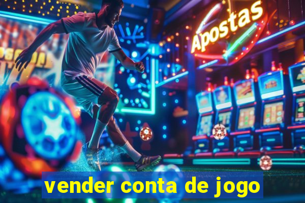 vender conta de jogo