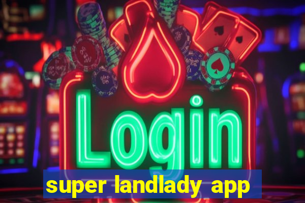 super landlady app