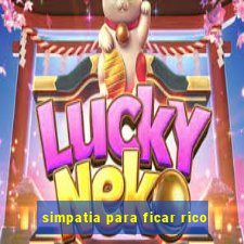 simpatia para ficar rico