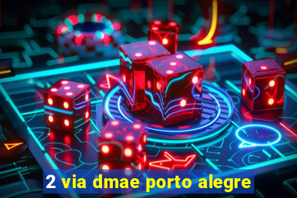 2 via dmae porto alegre