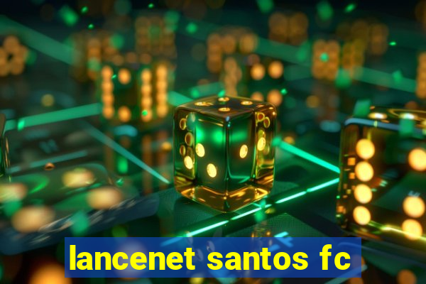 lancenet santos fc