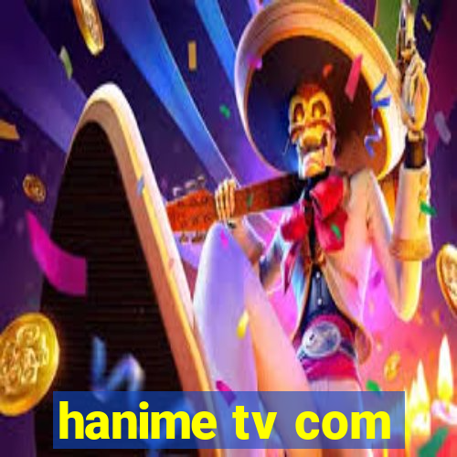 hanime tv com