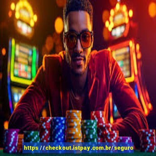 https //checkout.istpay.com.br/seguro