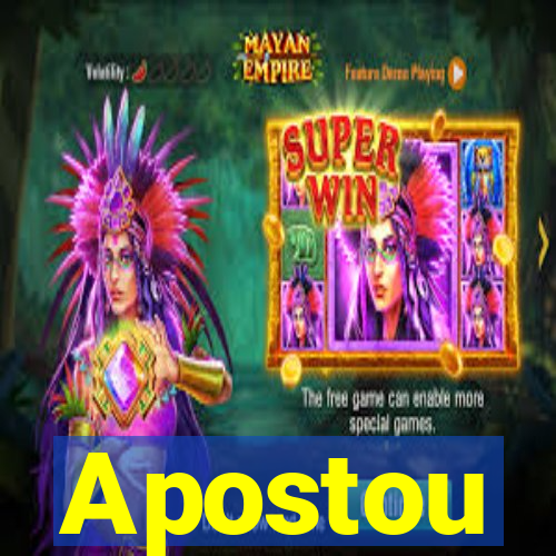 Apostou