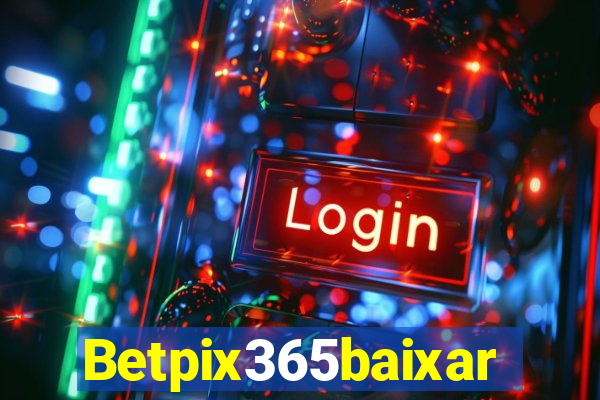 Betpix365baixar