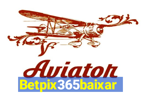 Betpix365baixar