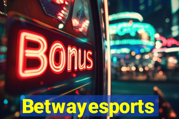 Betwayesports