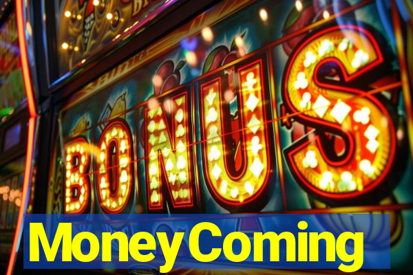 MoneyComing