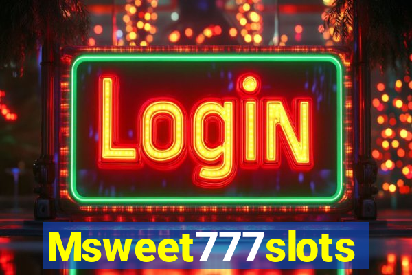 Msweet777slots