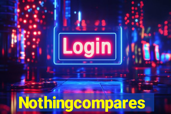 Nothingcompares