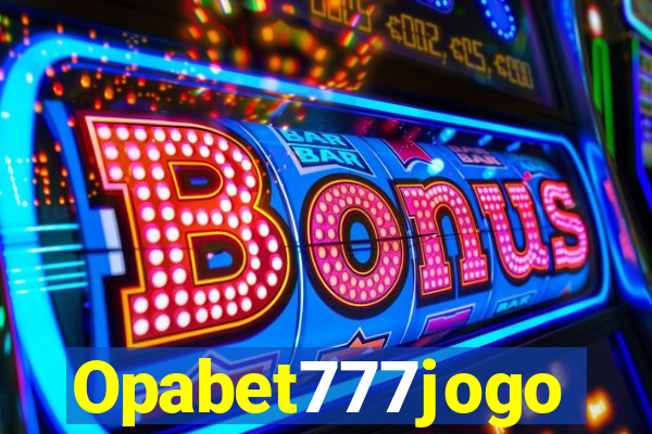 Opabet777jogo