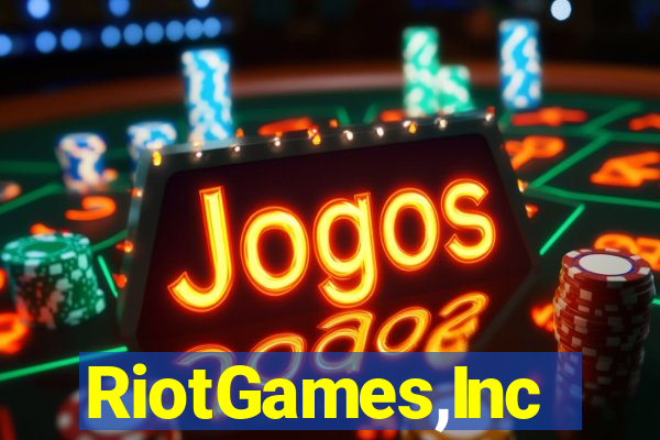 RiotGames,Inc
