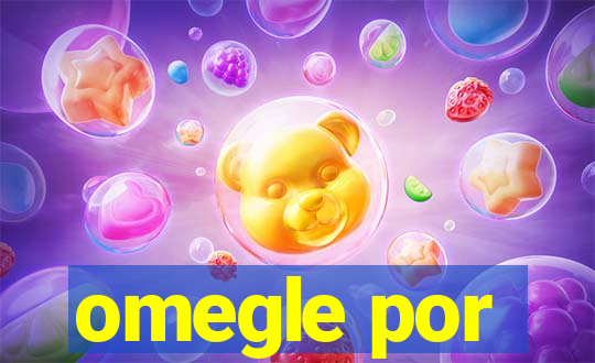 omegle por