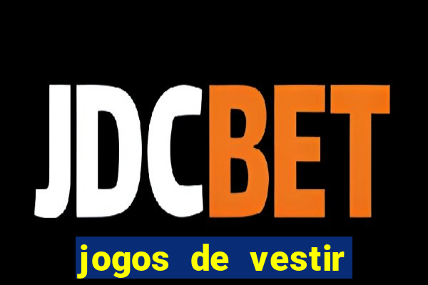 jogos de vestir anos 2000