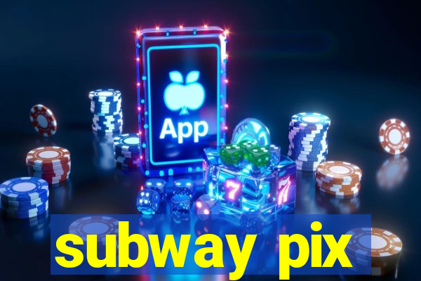 subway pix