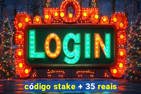 código stake + 35 reais