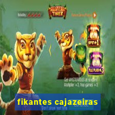 fikantes cajazeiras