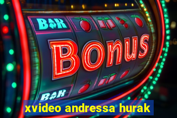 xvideo andressa hurak