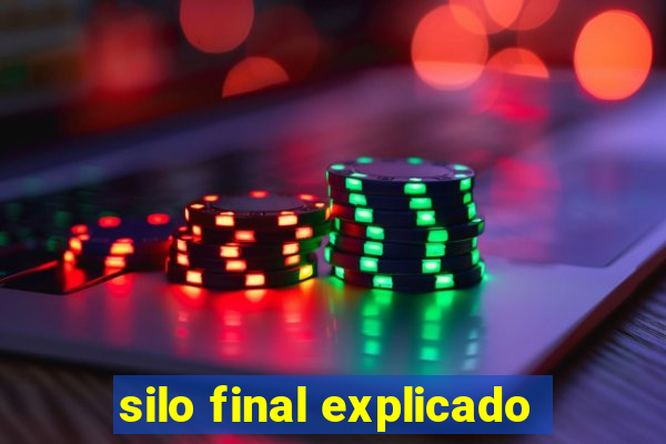 silo final explicado