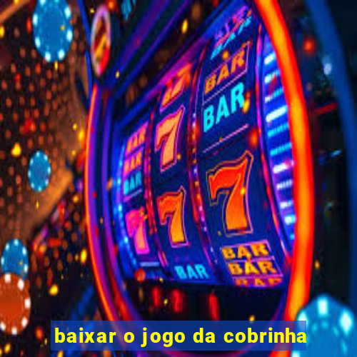 baixar o jogo da cobrinha