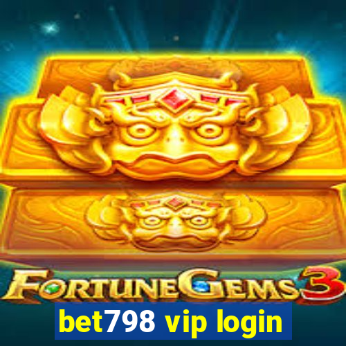 bet798 vip login
