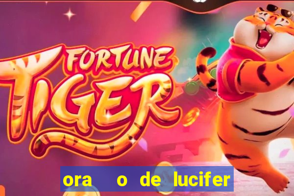 ora  o de lucifer para ganhar na mega sena