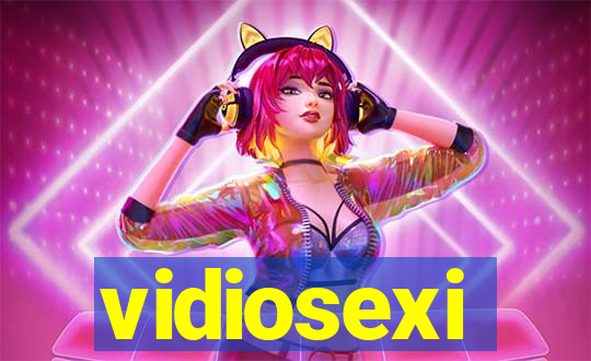 vidiosexi