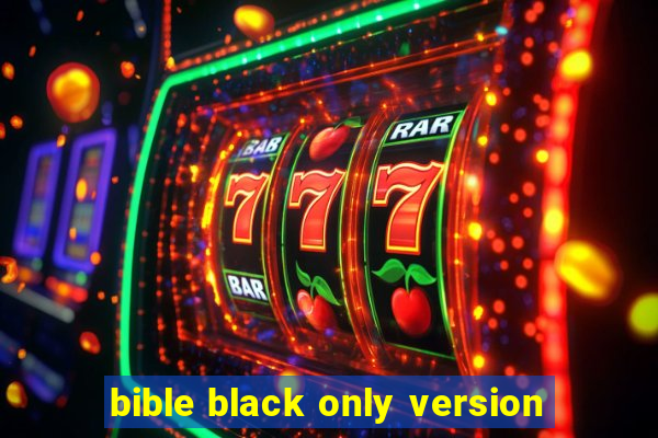 bible black only version