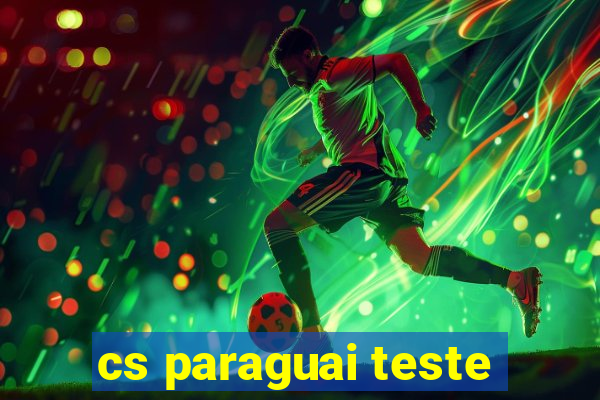 cs paraguai teste