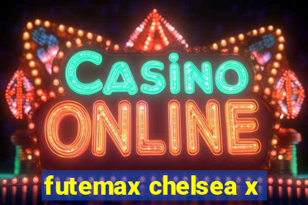futemax chelsea x