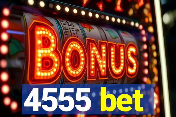 4555 bet