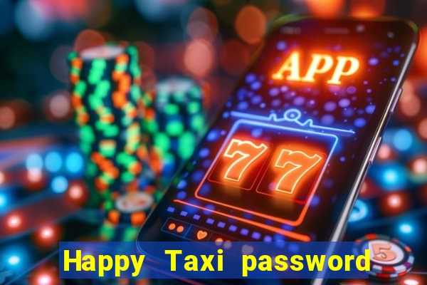 Happy Taxi password road 96 road 96 happy taxi security