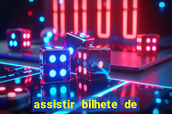 assistir bilhete de loteria dublado