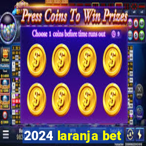 2024 laranja bet